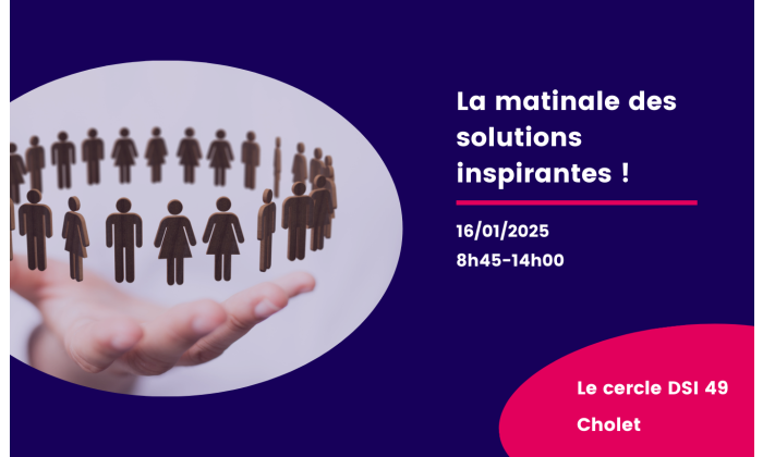 Cercle des DSI 49 (Cholet) : La matinale des solutions inspirantes !