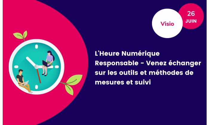 LHeure Numerique Responsable - Venez echanger sur les outils et methodes de mesures et suivi